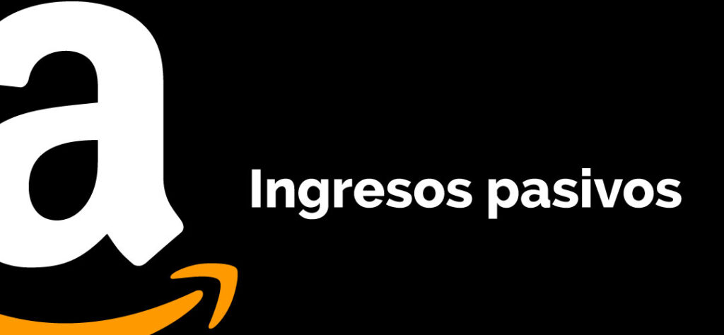 ingresos-pasivos-con-amazon